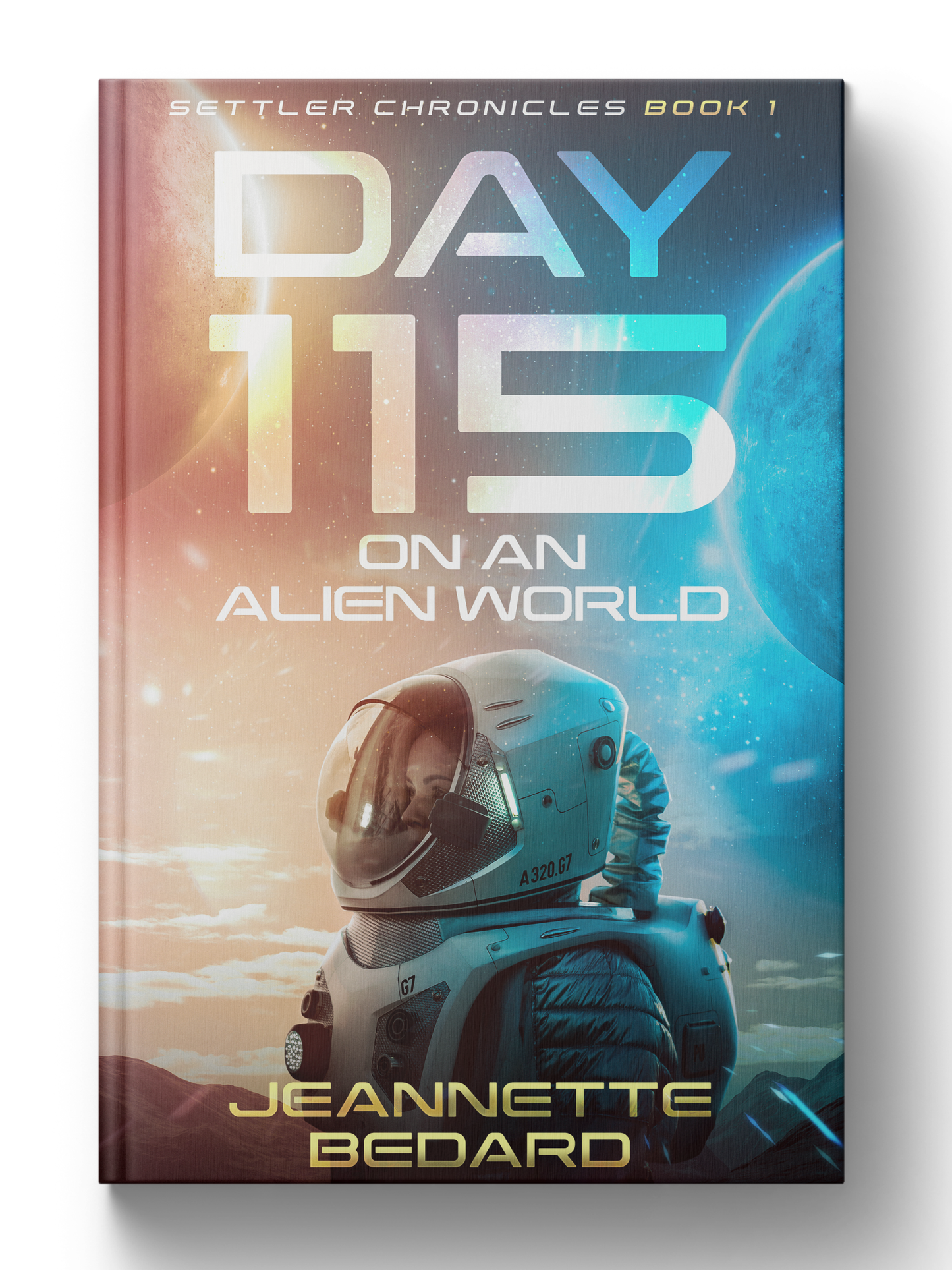 Day 115 on an Alien World - Settler Chronicles Book 1
